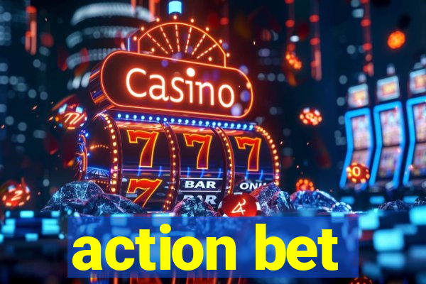 action bet