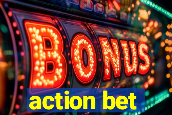 action bet