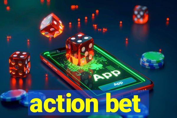 action bet