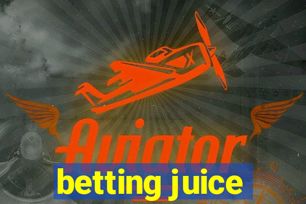 betting juice