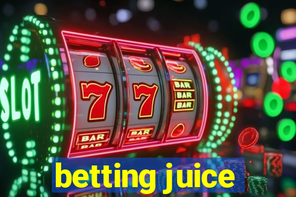 betting juice