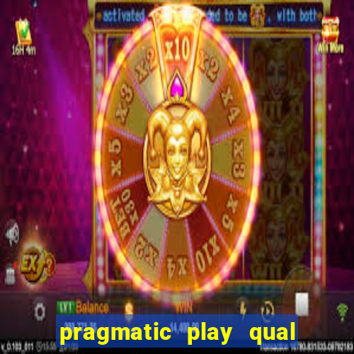 pragmatic play qual jogo paga mais