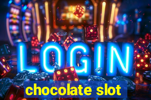 chocolate slot