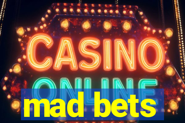 mad bets