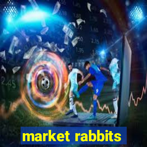 market rabbits