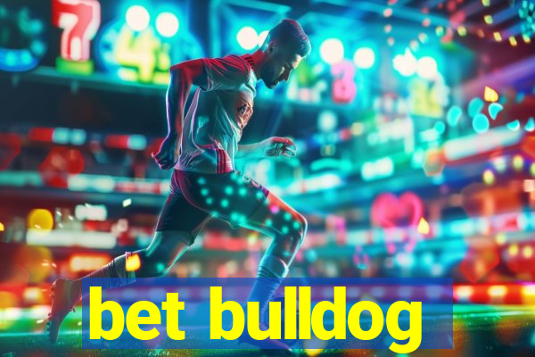 bet bulldog