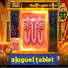 aluguel tablet