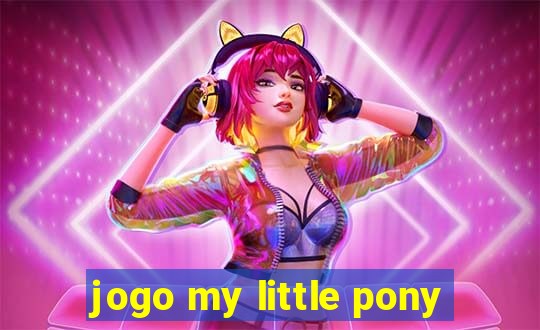 jogo my little pony