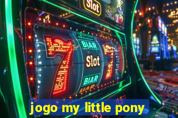 jogo my little pony