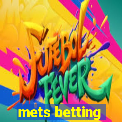 mets betting