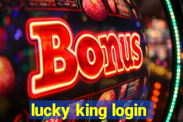 lucky king login