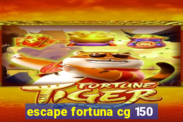 escape fortuna cg 150