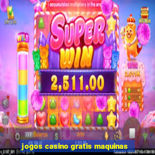 jogos casino gratis maquinas