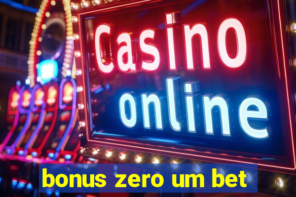 bonus zero um bet