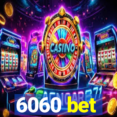 6060 bet