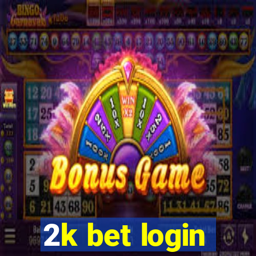 2k bet login