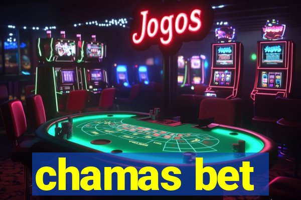 chamas bet