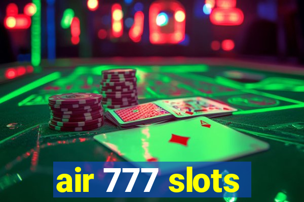 air 777 slots