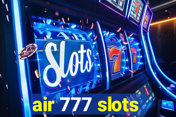 air 777 slots