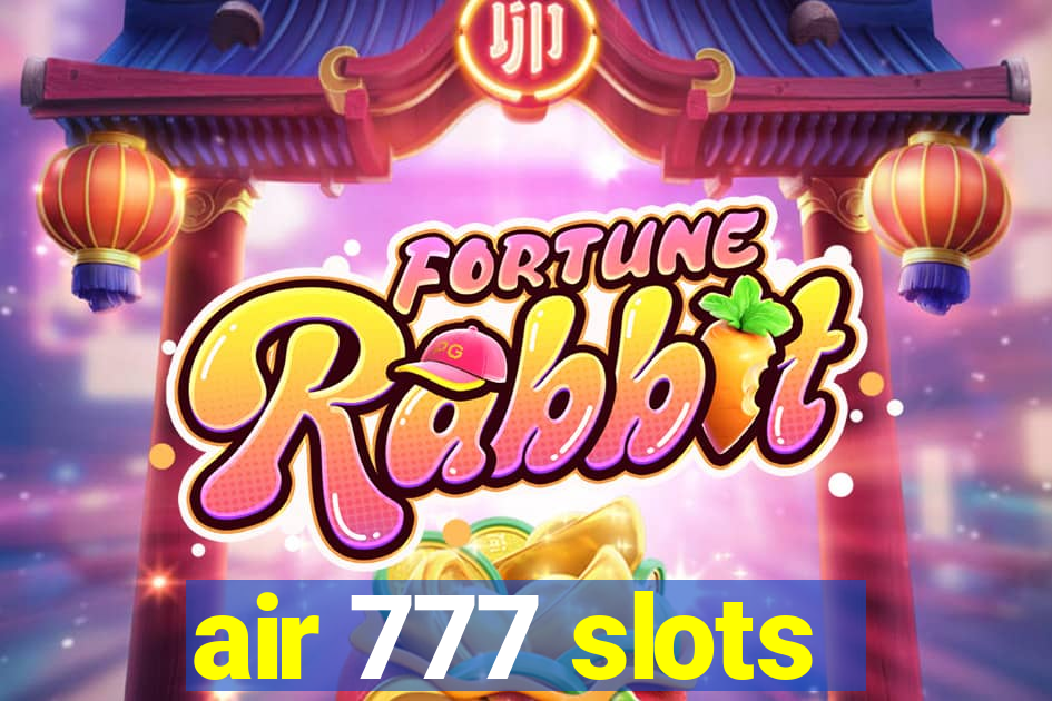 air 777 slots