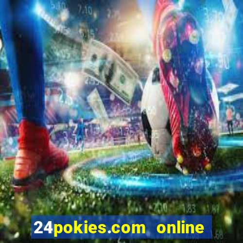 24pokies.com online casino australia