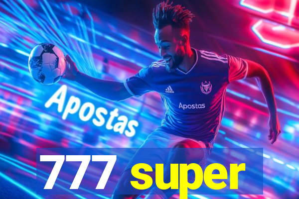 777 super