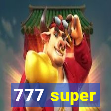 777 super