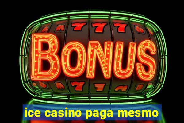 ice casino paga mesmo