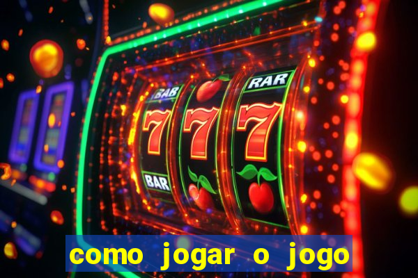 como jogar o jogo do tigrinho