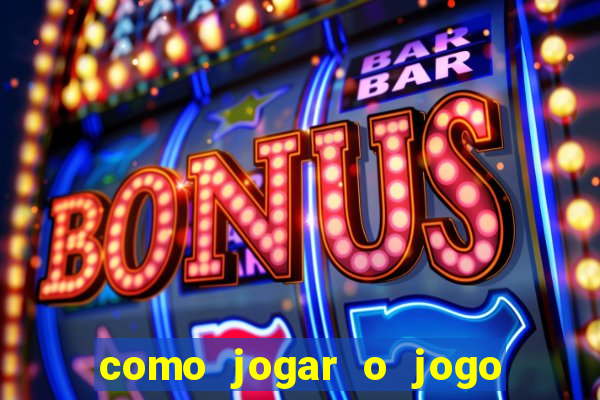 como jogar o jogo do tigrinho