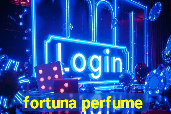 fortuna perfume