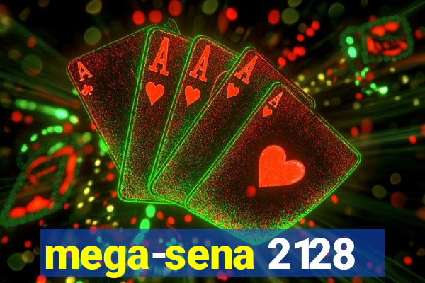 mega-sena 2128