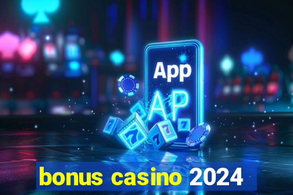 bonus casino 2024