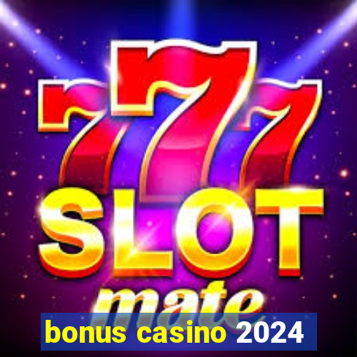 bonus casino 2024