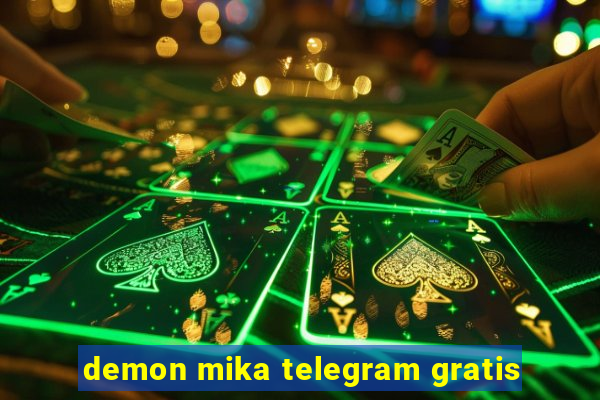 demon mika telegram gratis