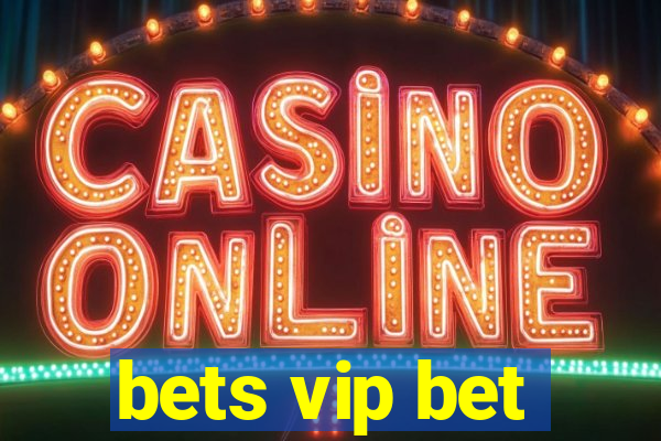 bets vip bet