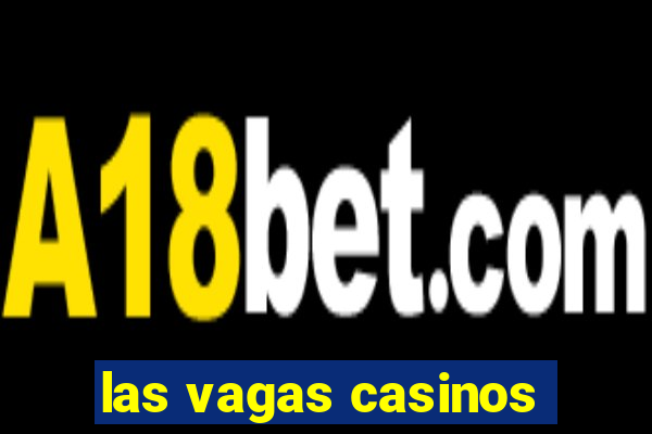 las vagas casinos