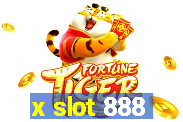 x slot 888