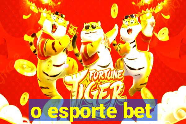 o esporte bet