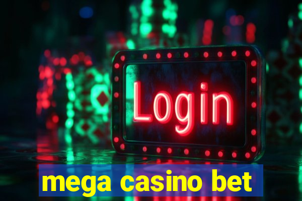 mega casino bet