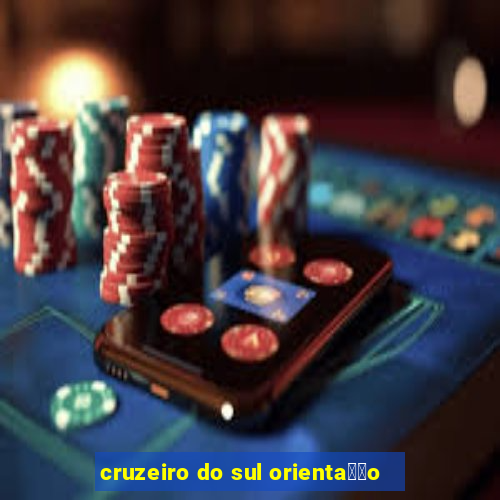 cruzeiro do sul orienta莽茫o