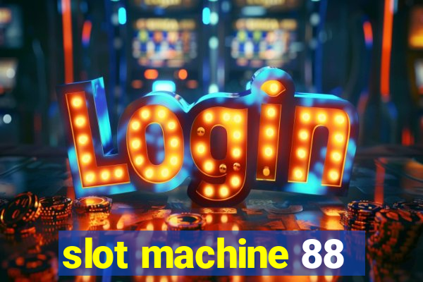 slot machine 88