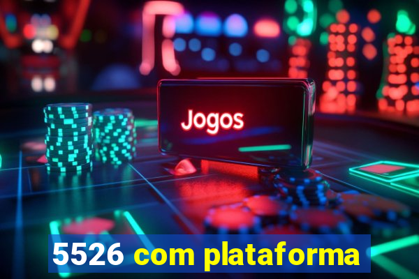 5526 com plataforma