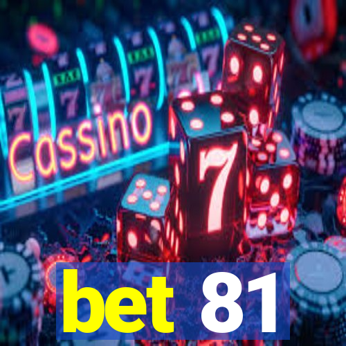 bet 81