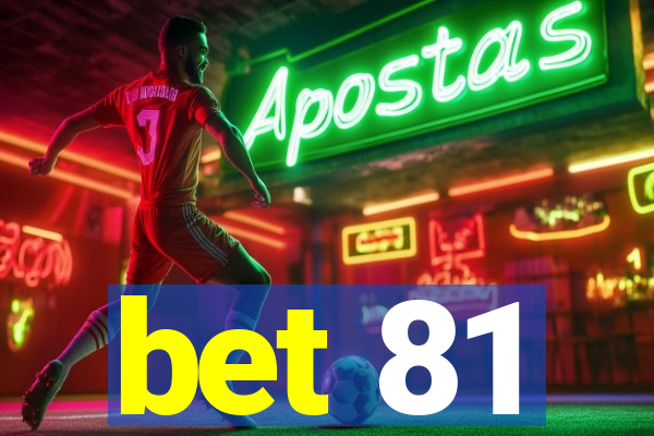 bet 81