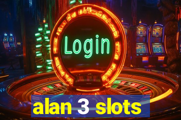 alan 3 slots