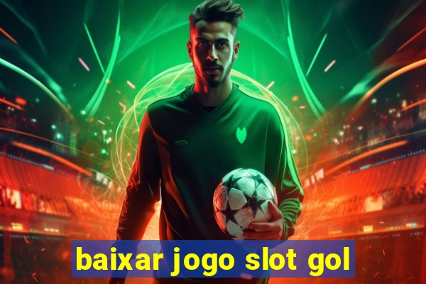 baixar jogo slot gol