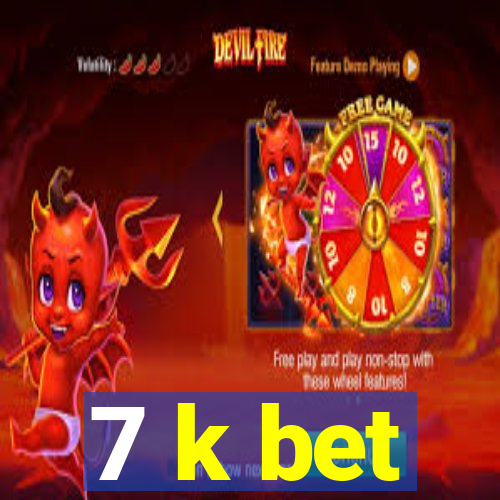 7 k bet