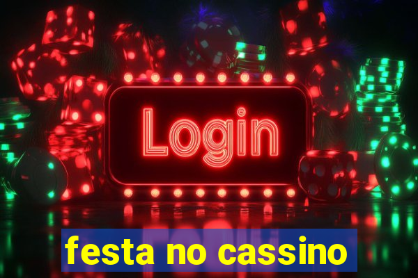 festa no cassino