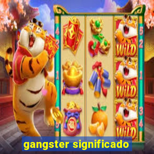 gangster significado